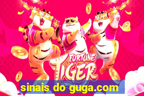 sinais do guga.com